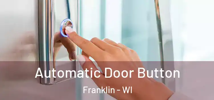 Automatic Door Button Franklin - WI