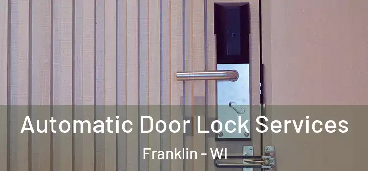  Automatic Door Lock Services Franklin - WI