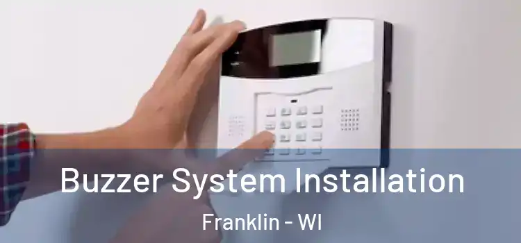  Buzzer System Installation Franklin - WI