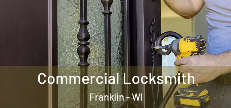 Commercial Locksmith Franklin - WI