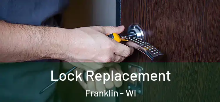 Lock Replacement Franklin - WI