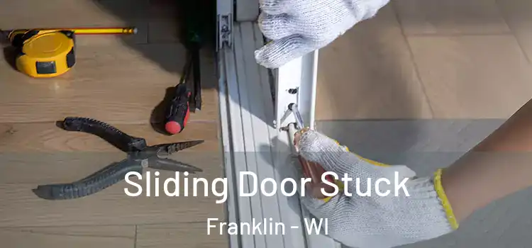  Sliding Door Stuck Franklin - WI