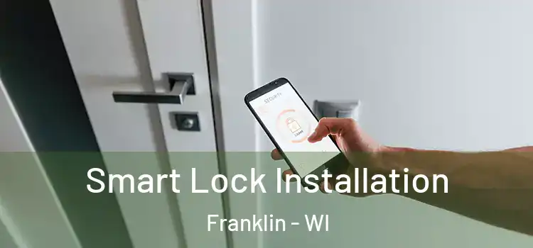 Smart Lock Installation Franklin - WI